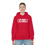 "My Body My Choice" Unisex Heavy Blend™ Hooded Sweatshirt