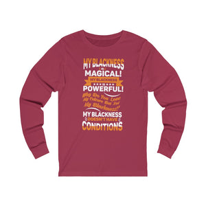 "My Blackness...." Unisex Jersey Long Sleeve Tee