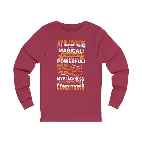 "My Blackness...." Unisex Jersey Long Sleeve Tee