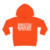 "Dear Little Black Boy You Are ENOUGH" Toddler Pullover Fleece Hoodie