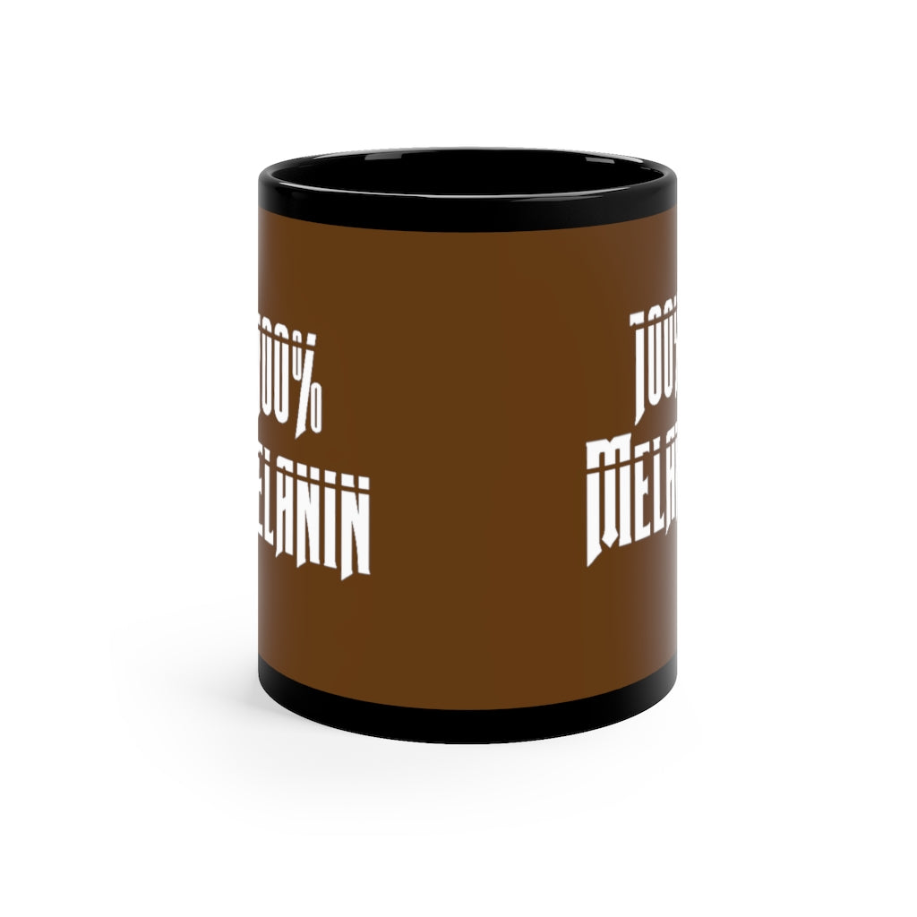 " 100% Melanin" 11oz Black Mug