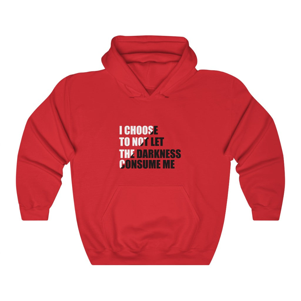 "I Choose Not To Let The Darkness  Consume  Me" Unisex Heavy Blend™ Hooded Sweatshirt
