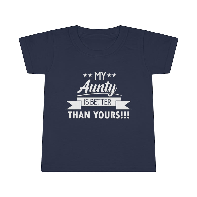"My Aunty Is Better Than Yours" Toddler T-shirt