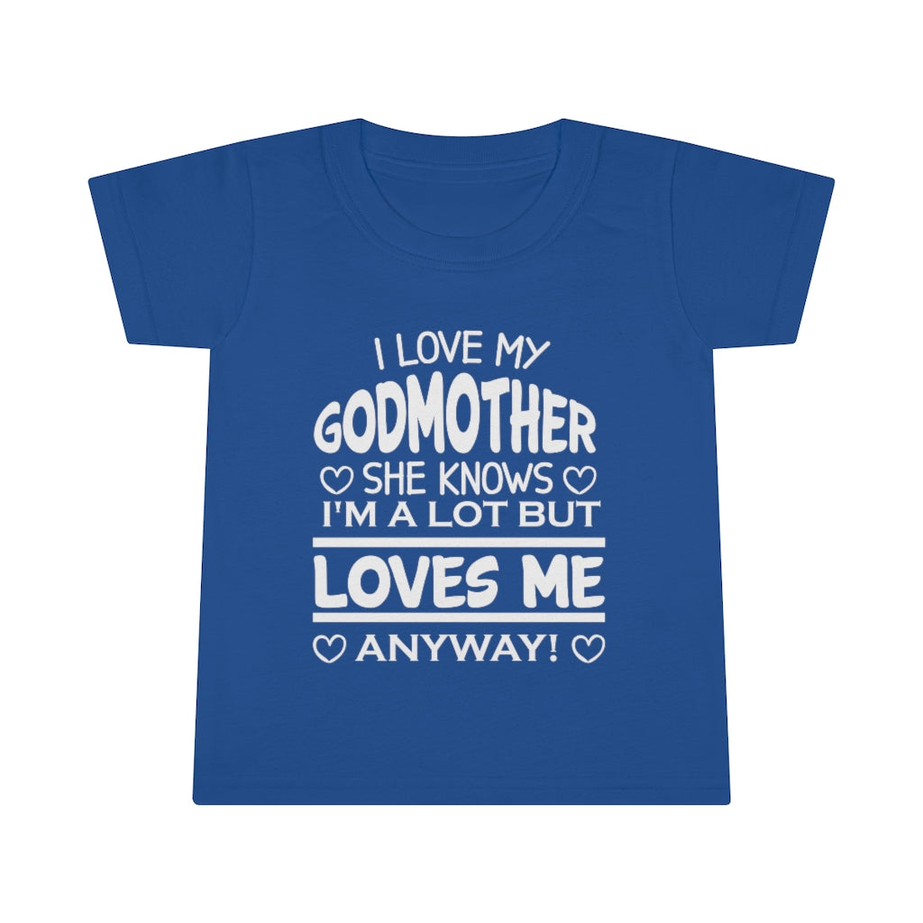 "I Love My Godmother...." Toddler T-shirt