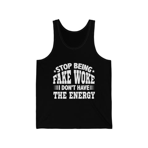 "Stop Being Fake Woke...." Unisex Jersey Tank