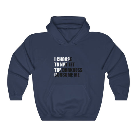 "I Choose Not To Let The Darkness  Consume  Me" Unisex Heavy Blend™ Hooded Sweatshirt