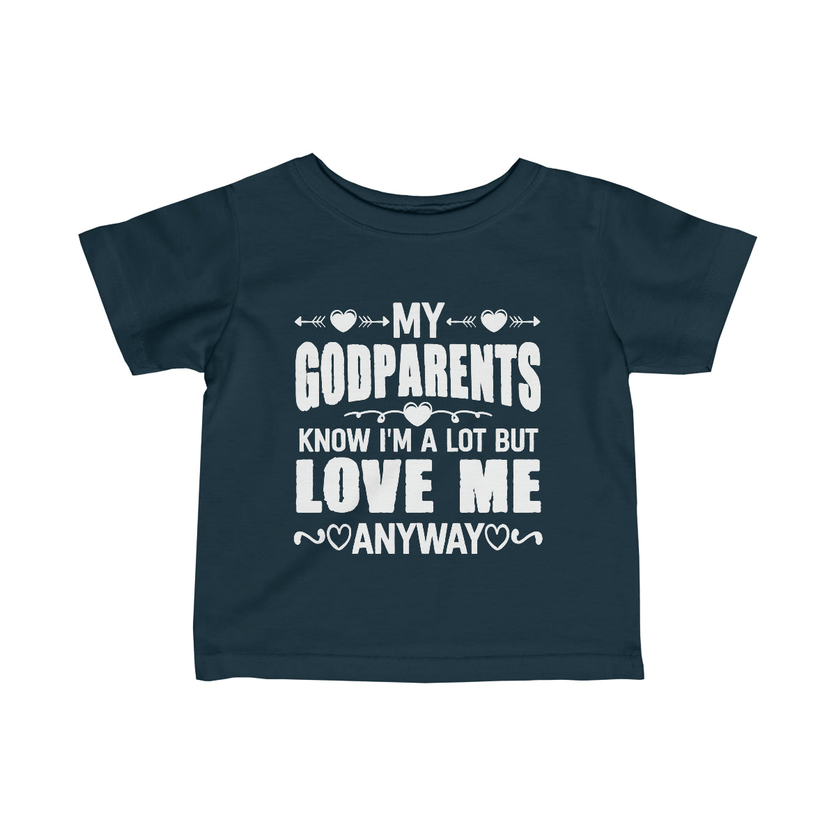 "My Godparents Knows I'm A Lot But Love Me Anyway" Infant Fine Jersey Tee