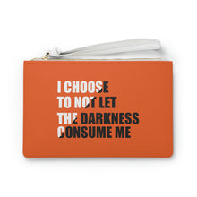 Load image into Gallery viewer, "I Choose Not To Let The Darkness Consume Me 2" Clutch Bag