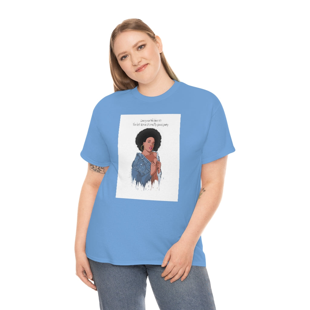 " Live Your Life ......"Unisex Heavy Cotton Tee