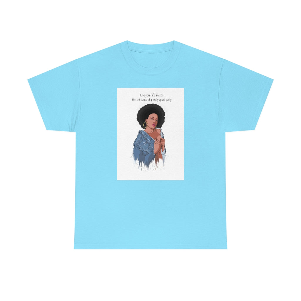 " Live Your Life ......"Unisex Heavy Cotton Tee