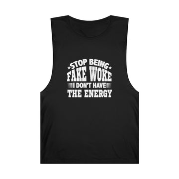 "Stop Being Fake Woke...." Unisex Barnard Tank