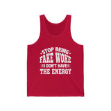 "Stop Being Fake Woke...." Unisex Jersey Tank