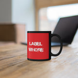 "Label Whore"11oz Red/Black Mug