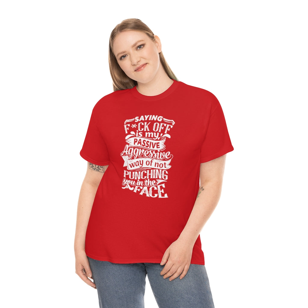 "Saying F*ck Off ..."  Unisex Heavy Cotton Tee