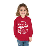 "I Know What My Aunty Is Capable Of Do You?" Toddler Pullover Fleece Hoodie