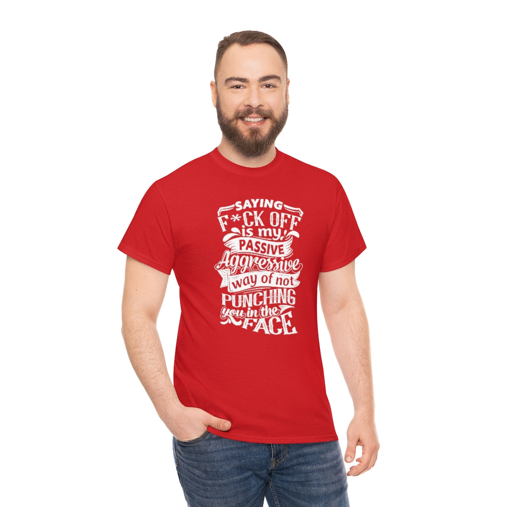 "Saying F*ck Off ..."  Unisex Heavy Cotton Tee