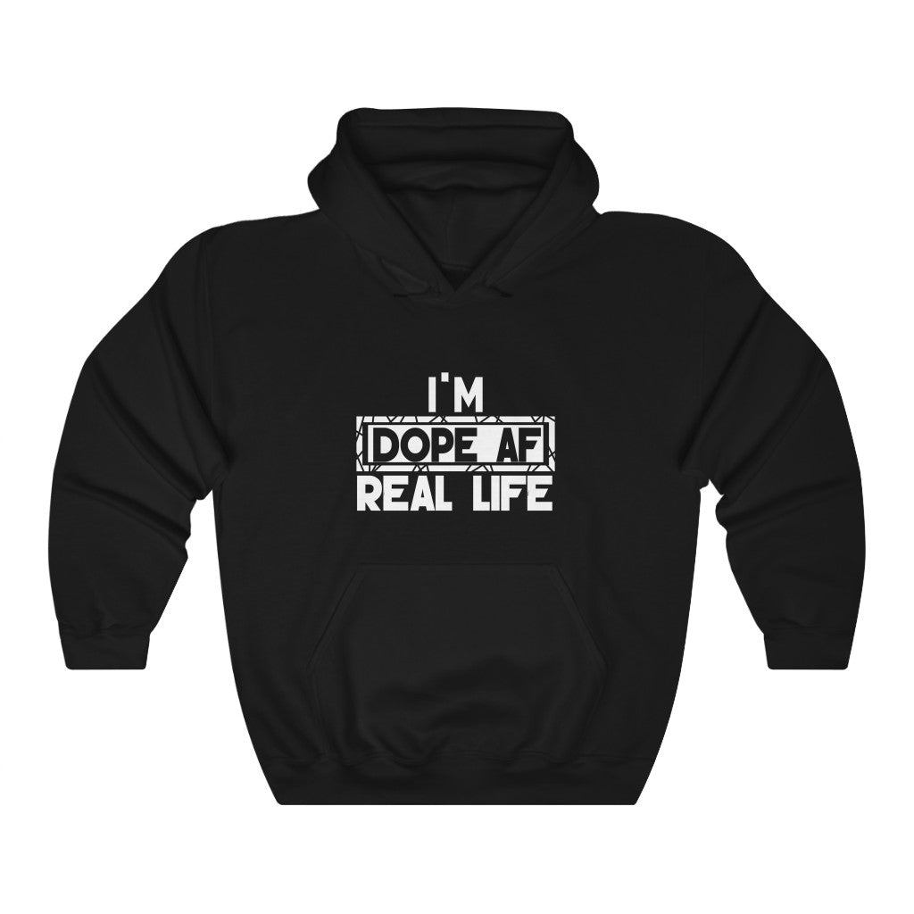 "I'm Dope AF In Real Life"" Unisex Heavy Blend™ Hooded Sweatshirt