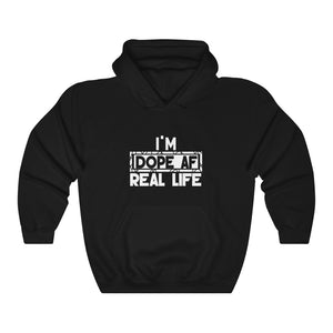 "I'm Dope AF In Real Life"" Unisex Heavy Blend™ Hooded Sweatshirt