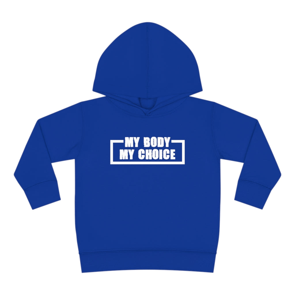 "My Body My Choice" Toddler Pullover Fleece Hoodie