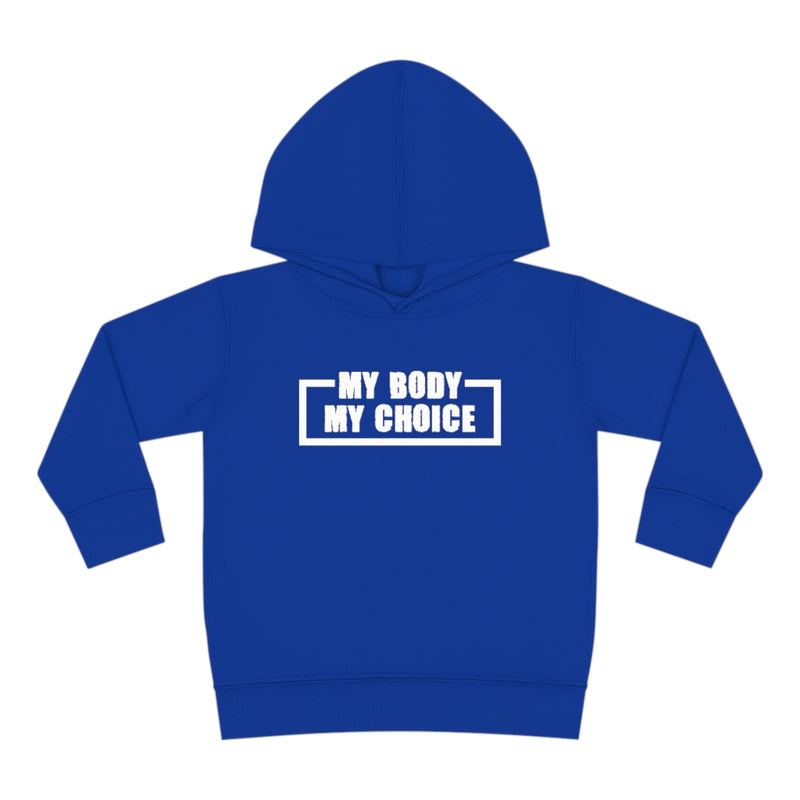 "My Body My Choice" Toddler Pullover Fleece Hoodie