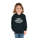 "I'm Exhausted PERIOD" Toddler Pullover Fleece Hoodie