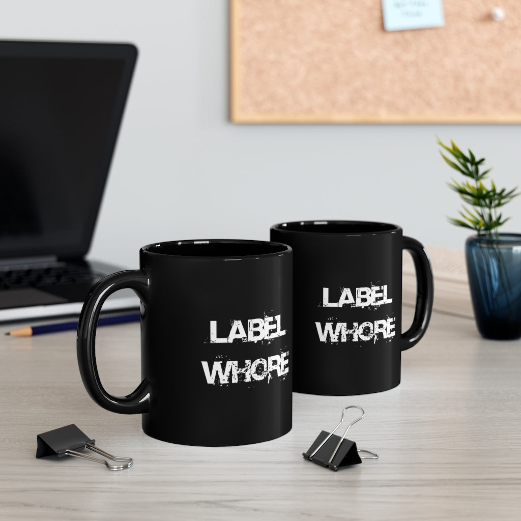 "Label Whore" 11oz Black Mug