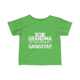 "My Grandma Is The Original Gangsta" Infant Fine Jersey Tee