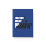 "I Choose To...."  Hard Backed Journal