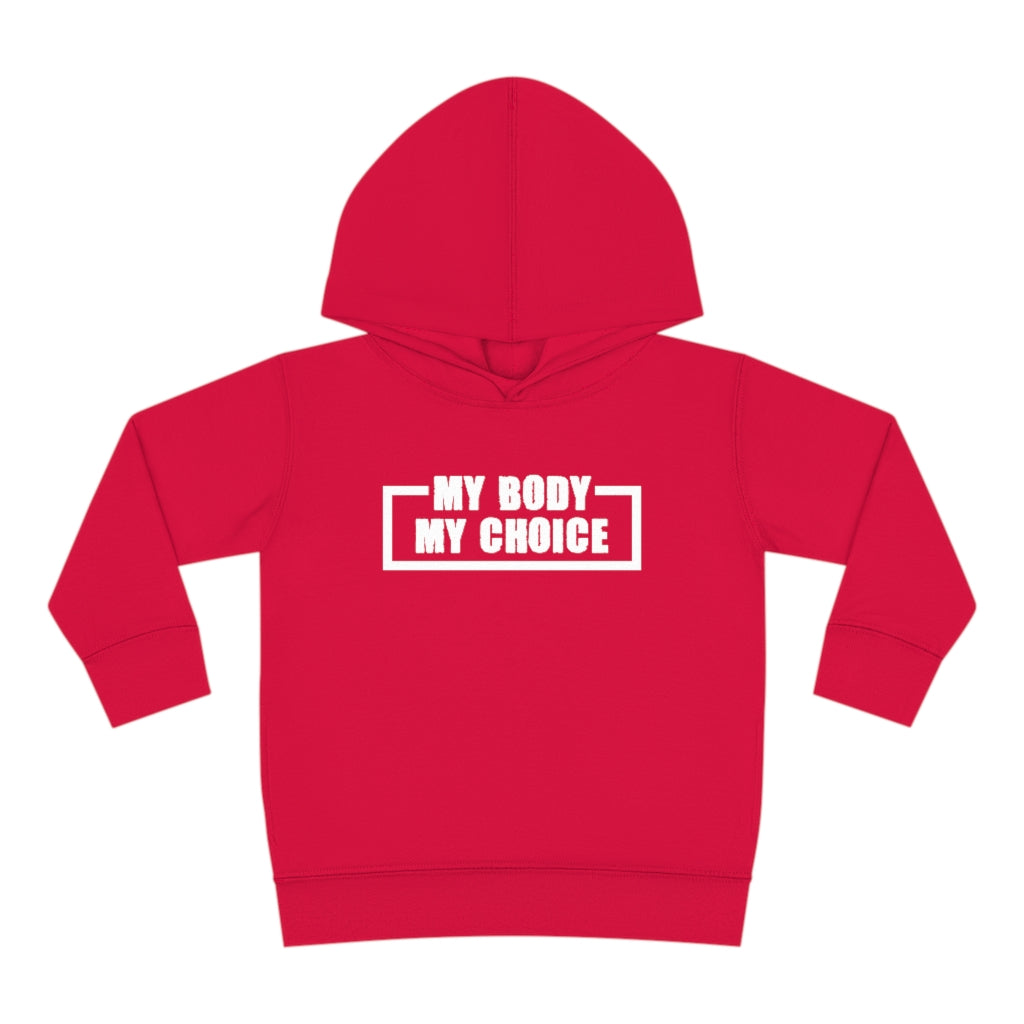 "My Body My Choice" Toddler Pullover Fleece Hoodie