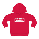 "My Body My Choice" Toddler Pullover Fleece Hoodie