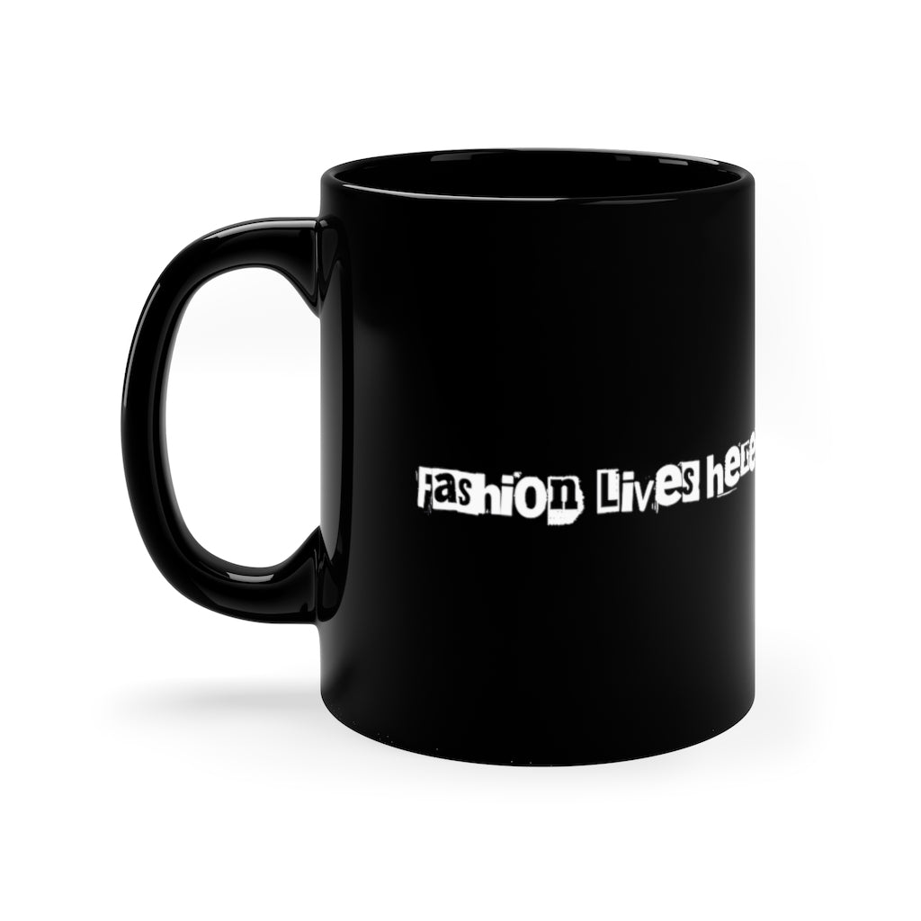 "Fashion Lives Here" 11oz Black Mug