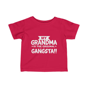 "My Grandma Is The Original Gangsta" Infant Fine Jersey Tee