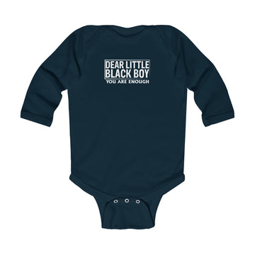 "Dear Little Black Boy You Are  Enough" Infant Long Sleeve Bodysuit