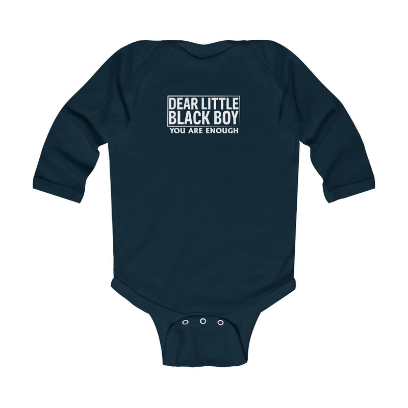 "Dear Little Black Boy You Are  Enough" Infant Long Sleeve Bodysuit