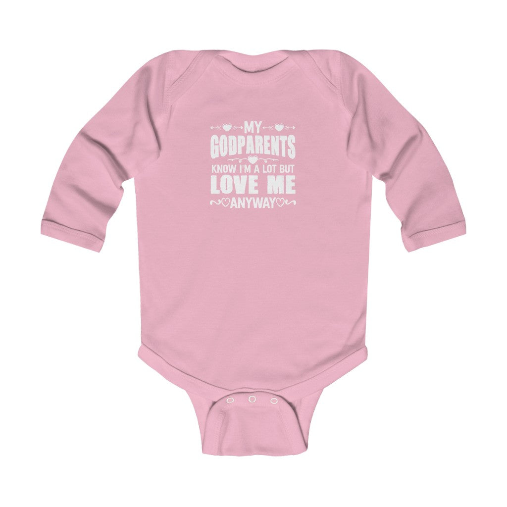 "My Godparents Know I'm A lot But Love Me Anyway" Infant Long Sleeve Bodysuit