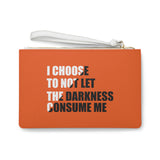 "I Choose Not To Let The Darkness Consume Me 2" Clutch Bag