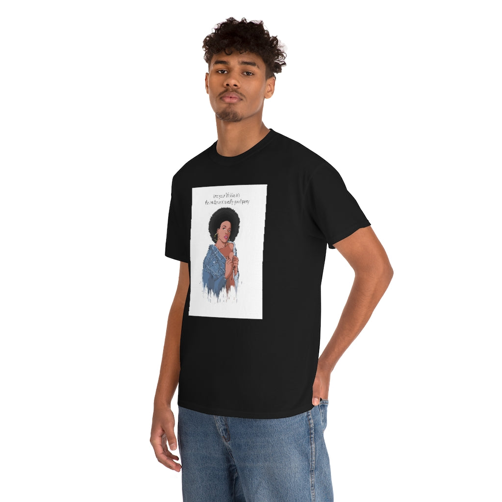 " Live Your Life ......"Unisex Heavy Cotton Tee