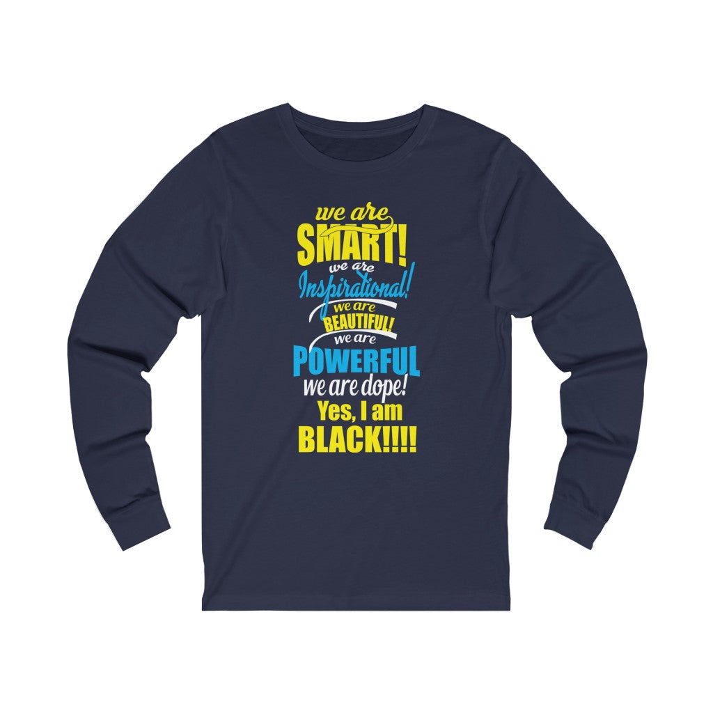 We Are Smart...." Unisex Jersey Long Sleeve Tee