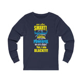We Are Smart...." Unisex Jersey Long Sleeve Tee