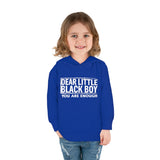 "Dear Little Black Boy You Are ENOUGH" Toddler Pullover Fleece Hoodie