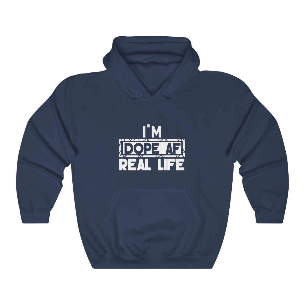 "I'm Dope AF In Real Life"" Unisex Heavy Blend™ Hooded Sweatshirt