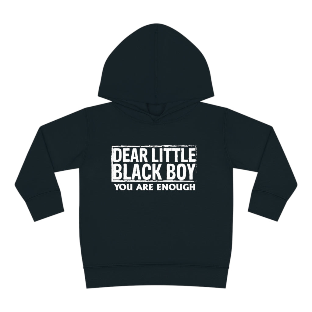 "Dear Little Black Boy You Are ENOUGH" Toddler Pullover Fleece Hoodie