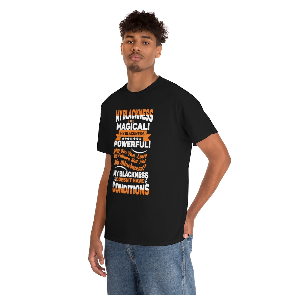 "My Blackness......" Unisex Heavy Cotton Tee