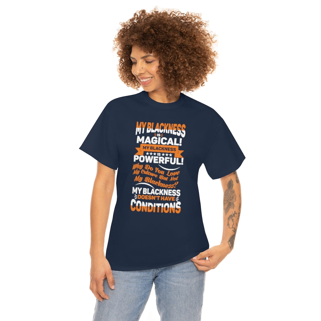 "My Blackness......" Unisex Heavy Cotton Tee