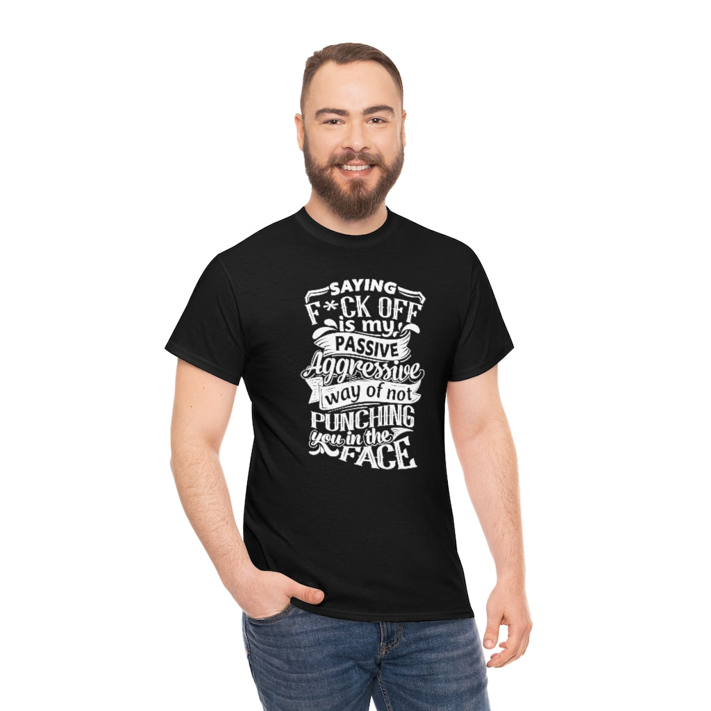 "Saying F*ck Off ..."  Unisex Heavy Cotton Tee