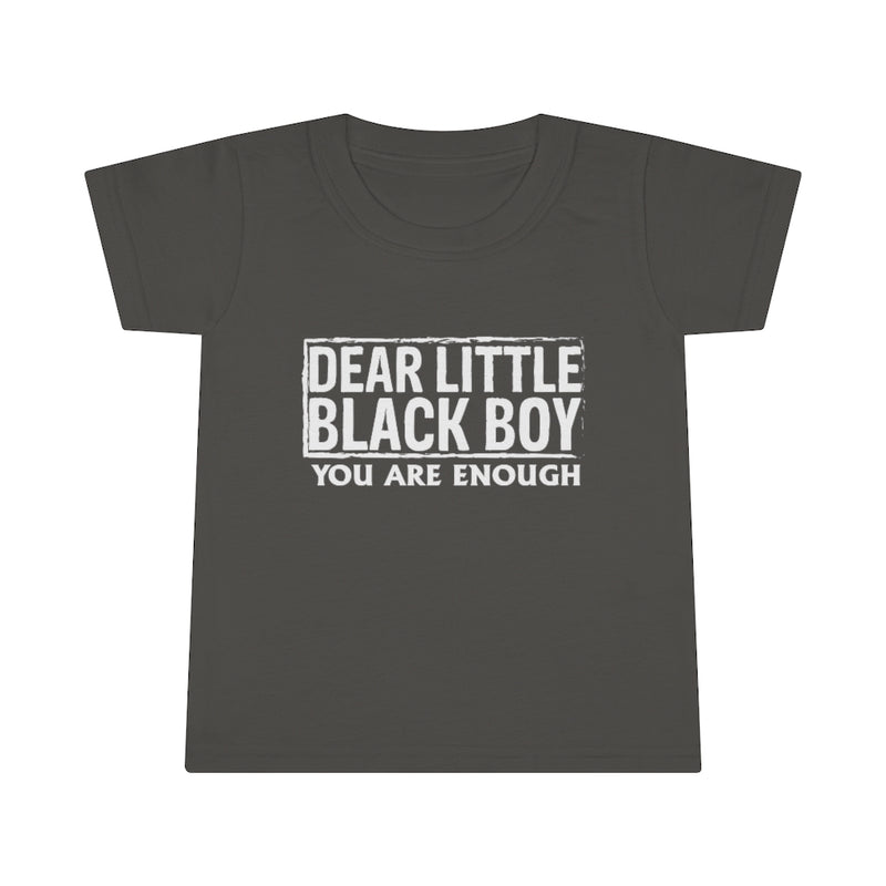 "Dear Little Black Boy You Are Enough" Toddler T-shirt