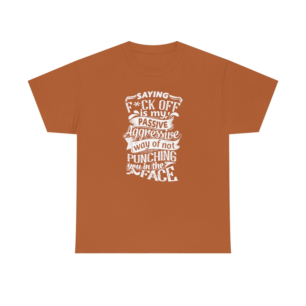 "Saying F*ck Off ..."  Unisex Heavy Cotton Tee