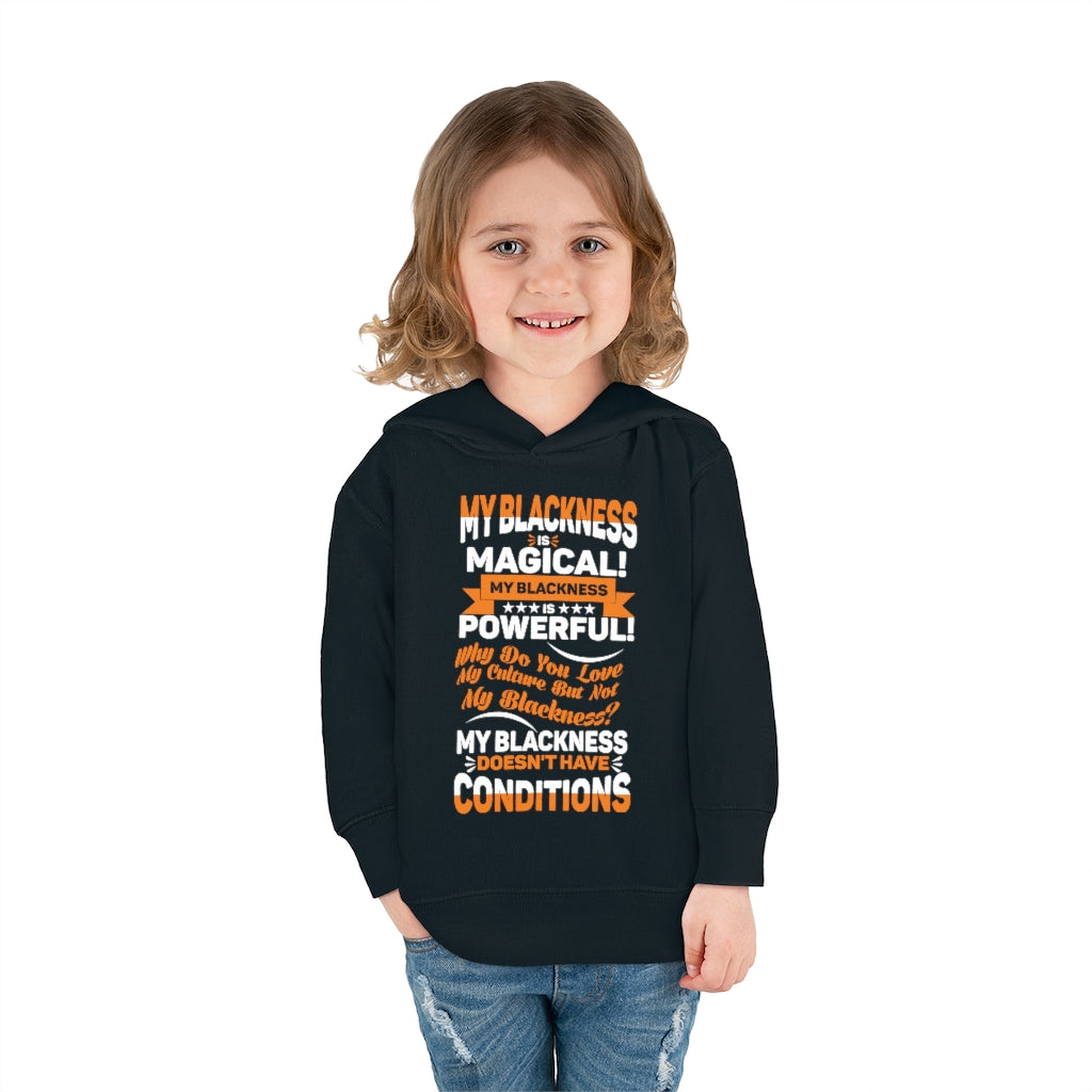 "My Blackness...." Toddler Pullover Fleece Hoodie