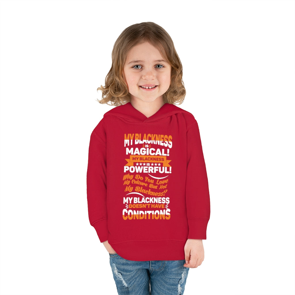 "My Blackness...." Toddler Pullover Fleece Hoodie