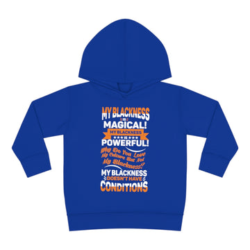 "My Blackness...." Toddler Pullover Fleece Hoodie
